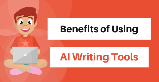Benefits of AI Writing