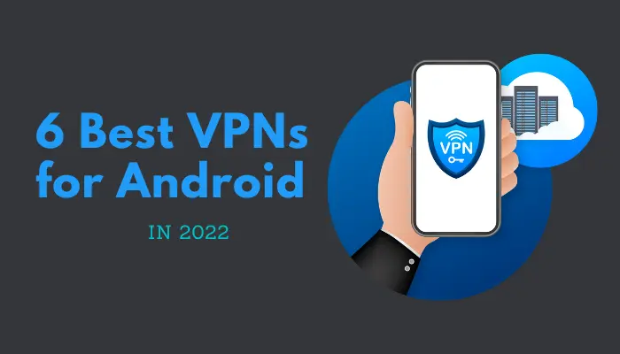 6 Best Vpns For Android In 2022 Tech Taalk 6 Best Vpns For Android In 2022 Tech Taalk