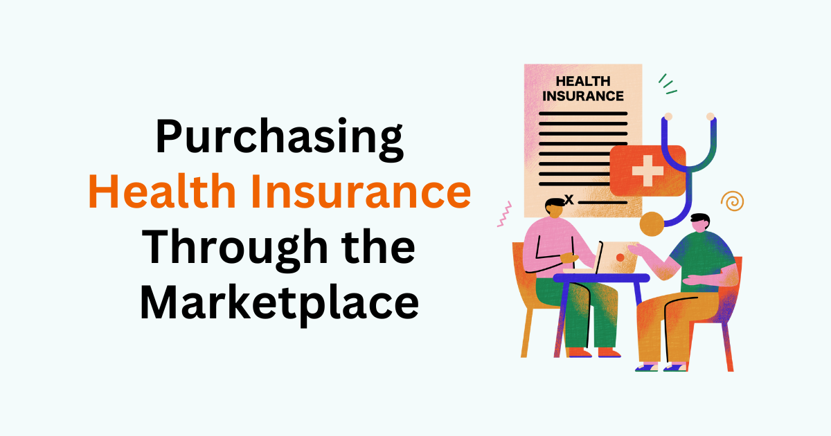 Purchasing Health Insurance Through the Marketplace Tech Taalk