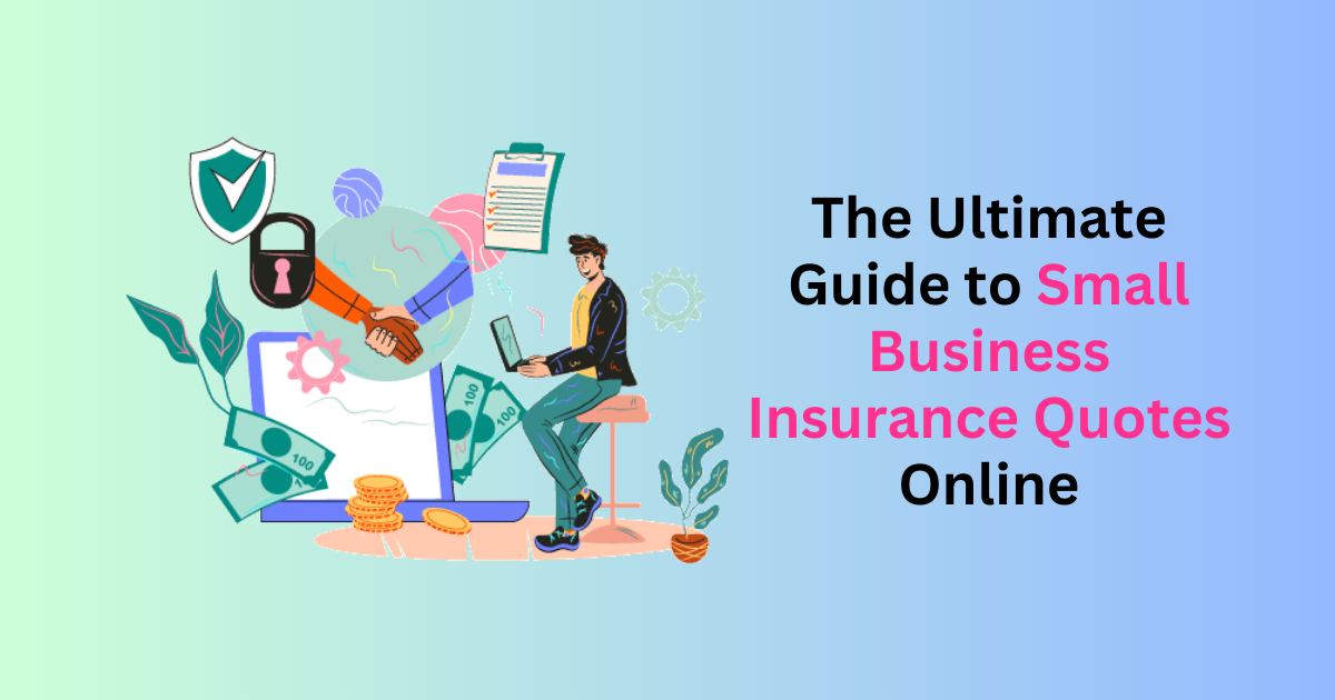 The Ultimate Guide To Small Business Insurance Quotes Online | Tech Taalk